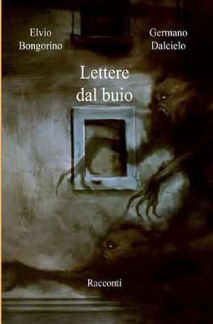 Lettere Dal Buio de Germano Dalcielo