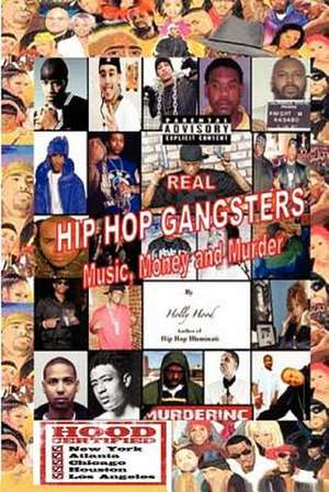 Real Hip Hop Gangsters de Rebecca Holly Hood Scott