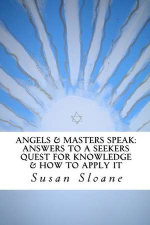 Angels & Masters Speak de Susan Sloane