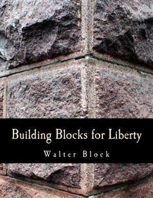 Building Blocks for Liberty de Walter Block