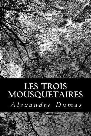 Les Trois Mousquetaires de Alexandre Dumas