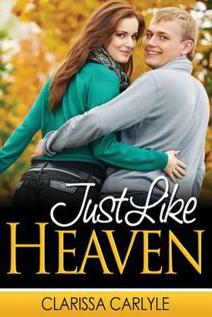 Just Like Heaven de Clarissa Carlyle