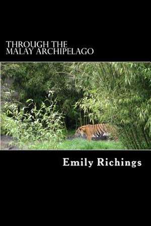 Through the Malay Archipelago de Emily Richings