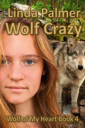 Wolf Crazy de Linda Palmer