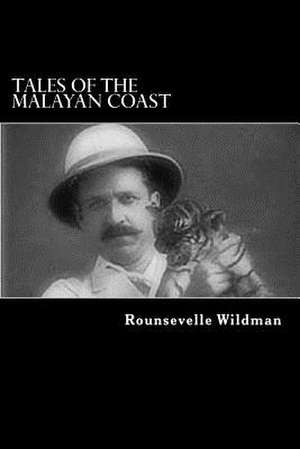 Tales of the Malayan Coast de Rounsevelle Wildman