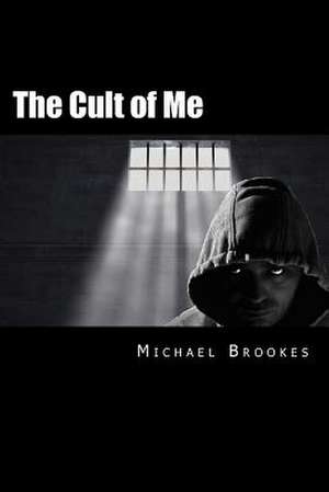 The Cult of Me de Michael Brookes