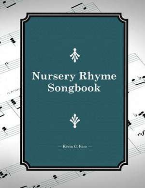 Nursery Rhyme Songbook de Kevin G. Pace