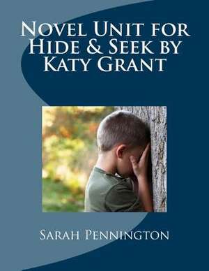 Novel Unit for Hide & Seek by Katy Grant de Sarah Pennington