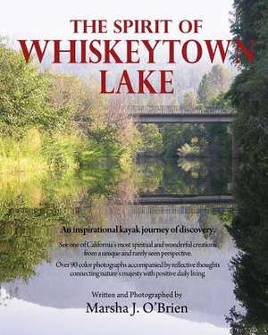 The Spirit of Whiskeytown Lake de Marsha J. O'Brien