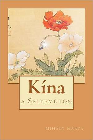 Kina: A Selyemuton de Mihaly Marta