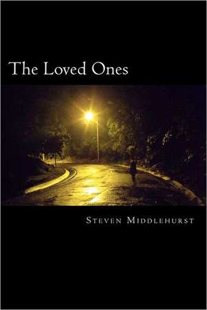 The Loved Ones: Surviving Adult Orthodontia Everything Your Orthodontist Didn't Tell You and Some of the Things She Did de Steven Middlehurst