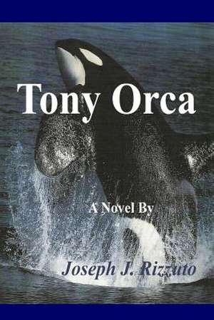 Tony Orca de MR Joseph John Rizzuto