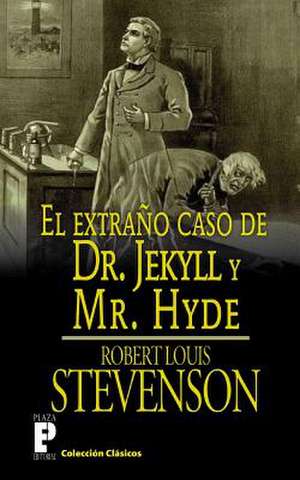 El Extrano Caso de Dr. Jekyll y Mr. Hyde de Robert Louis Stevenson