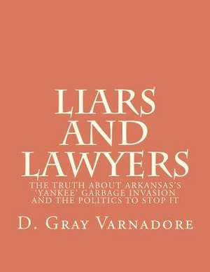 Liars and Lawyers de D. Gray Varnadore