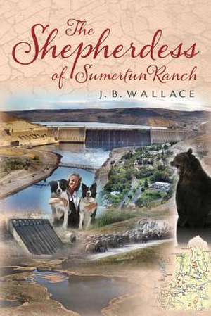 Shepherdess of Sumertun Ranch de J. B. Wallace