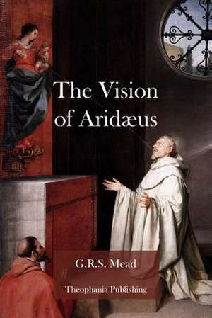 The Vision of Aridaeus de G. R. S. Mead