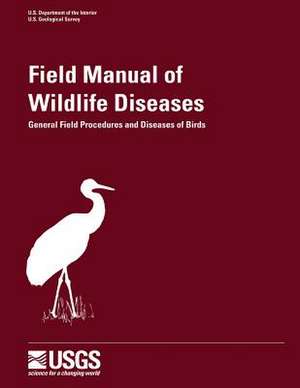 Field Manual of Wildlife Diseases - General Field Procedures and Diseases of Birds de Milton Friend