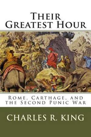 Their Greatest Hour de Charles R. King