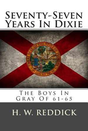 Seventy-Seven Years in Dixie de H. W. Reddick