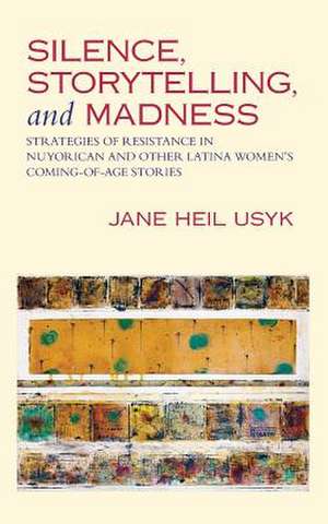 Silence, Storytelling, and Madness de -- Jane Heil Usyk --