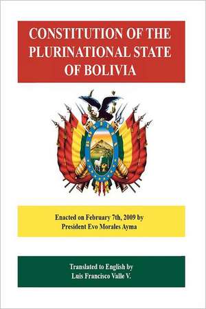 Constitution of the Plurinational State of Bolivia: Essentials of Christ-Centered Spiritual and Vocational Direction de Luis Francisco Valle