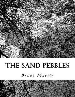 The Sand Pebbles de Bruce Martin