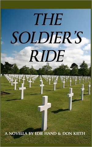 The Soldier's Ride: Unposted de Edie Hand