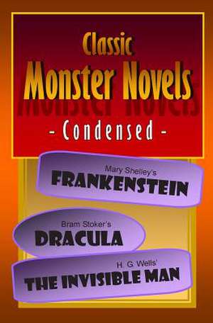 Classic Monster Novels Condensed de Joseph Lanzara