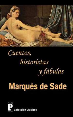 Cuentos, Historietas y Fabulas de Marques De Sade