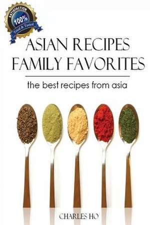 Asian Recipes - 50 Tasty & Easy Made Unique Exotic Recipes de Charles Ho