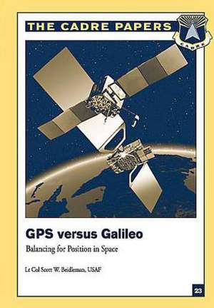 GPS Versus Galileo de Lieutenant Colonel Usaf SCO Beidleman