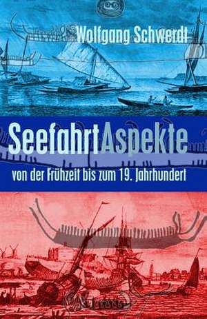 Seefahrt Aspekte de Wolfgang Schwerdt