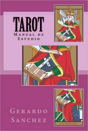 Tarot: Manual de Estudio de Sanchez, Gerardo