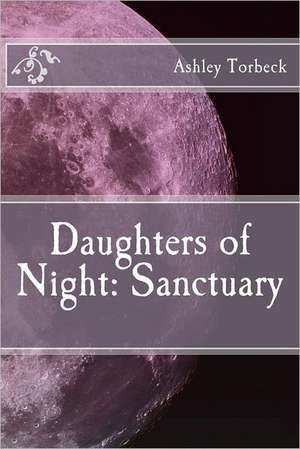 Daughters of Night: Sanctuary de Mrs Ashley a. Torbeck