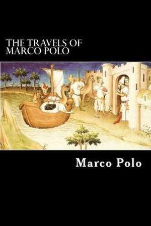 The Travels of Marco Polo de Marco Polo