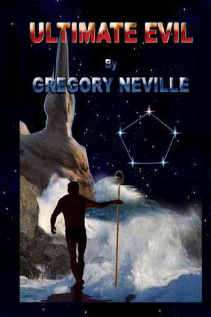 Ultimate Evil: Future History Series de Gregory Neville