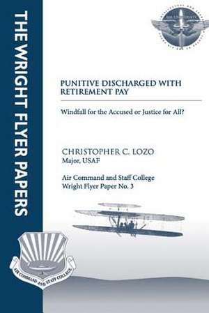 Punitive Discharged with Retirement Pay - Windfall for the Accused or Justice for All de Maj Christopher C. Lozo