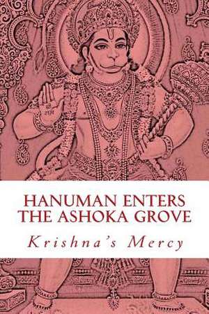 Hanuman Enters the Ashoka Grove de Krishna's Mercy