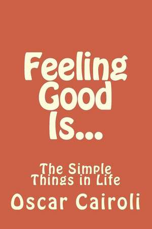 Feeling Good Is... de Oscar M. Cairoli