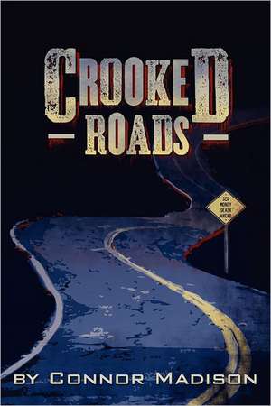 Crooked Roads: Church Planting the Easy Way de Connor Madison