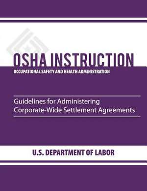 Guidelines for Administering Corporate-Wide Settlement Agreements de Occupational Safety and Administration