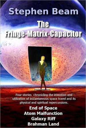 The Fringe-Matrix-Capacitor: There Is a Difference Between Truth and Lies de Stephen Beam