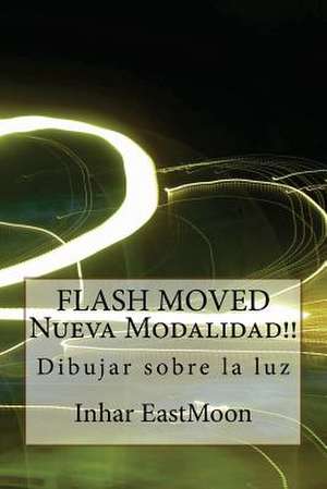 Flash Moved Nueva Modalidad!! de Inhar Eastmoon