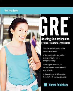 GRE Reading Comprehension: Detailed Solutions to 200 Questions de Vibrant Publishers