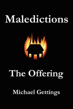 Maledictions: The Offering de Michael Gettings