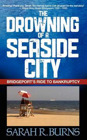 The Drowning of a Seaside City de Sarah R. Burns