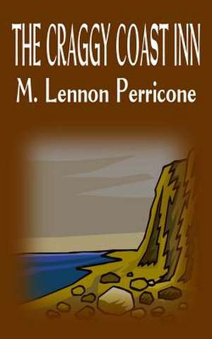 The Craggy Coast Inn de Perricone, M. Lennon