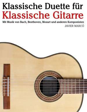 Klassische Duette Fur Klassische Gitarre de Javier Marco