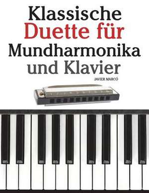 Klassische Duette Fur Mundharmonika Und Klavier de Javier Marco