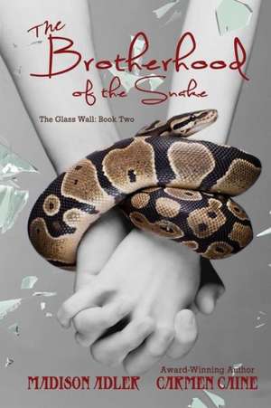 The Brotherhood of the Snake: The Glass Wall de Carmen Caine